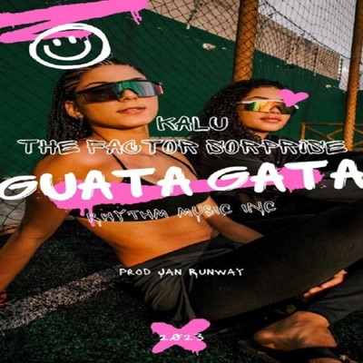 GUATA GATA (feat. KALU THE FACTOR SORPRISE) - Single
