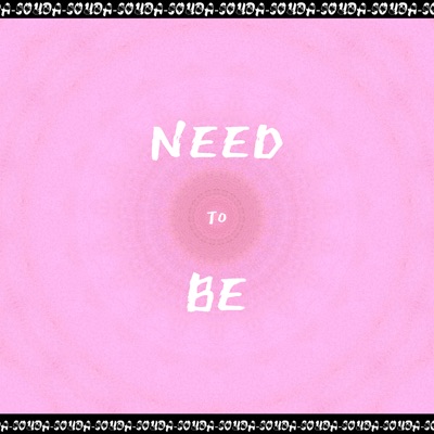 Need to Be - Single