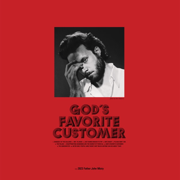 God's Favorite Customer - Father John Misty