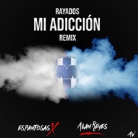 Rayados Mi Adiccion (Remix) (feat. Espantosas Equis) [Special Version] - Single - Alan Reyes