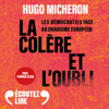 La colère et l'oubli. Les démocraties face au jihadisme européen - Hugo Micheron
