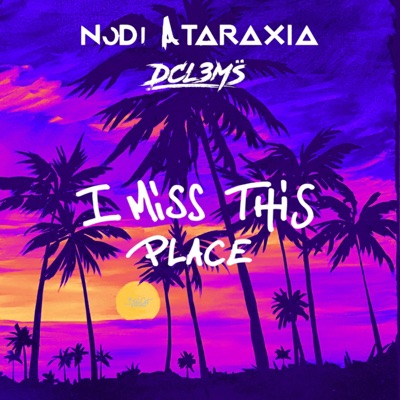 I Miss This Place (feat. DCl3MS) [Radio Edit] - Single