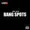 BANG SPOTS (feat. 7Money & Omg Flu) - IamHipHopTV.com Music lyrics