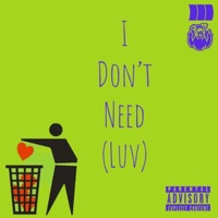 ii Don't Need (Luv) - Single - Getcuddy