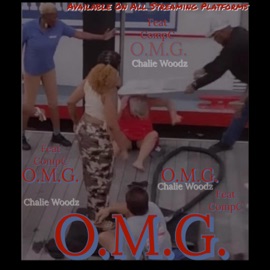 O.M.G. (O MY GAWD) (feat. CompC & ID LABS) Chalie Woodz