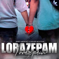 LORAZEPAM (feat. Jared Mendez) - Single - Ayaari Nocedal