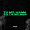 Tu Me Ama, Pq Tu Me Mama - Single