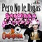 Pero No Le Digas (feat. Raúl Hernández) - Banda la Contagiosa lyrics