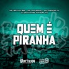 QUEM É PIRANHA (feat. MC Menor PL) - Single