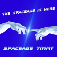 THE SPACEAGE IS HERE - Single - SpaceAge Timmy