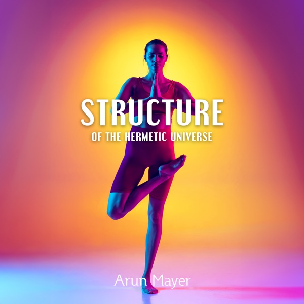 Structures of the Hermetic Universe