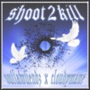 SHOOT 2 KILL (feat. Cloudymane) - Single