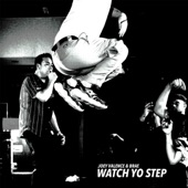 Joey Valence & Brae - Watch Yo Step