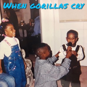 When Gorillas Cry