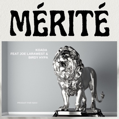 Mérité (feat. Joe Larawest & Birdy Hypa) - Single