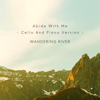 Abide With Me (Cello And Piano Version) - Wandering River