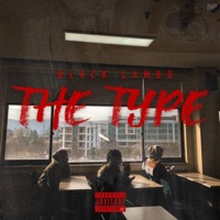 The Type (feat. Lambo Brickz & Wil Black) - Single - Black Lambo