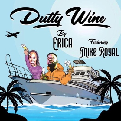 Dutty Wine (feat. Mike Royal) - Single