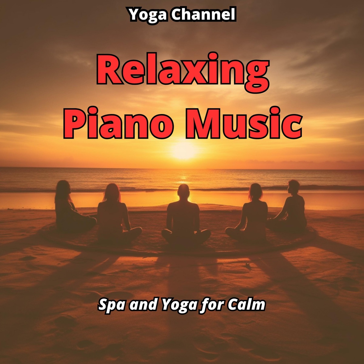Yoga Workout Music: Relaxing and Calm Piano Music for Yoga, Spa, Meditation  Concentration Focus, Massage Therapy and Yoga Music