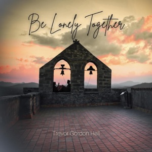 Be Lonely Together - Single