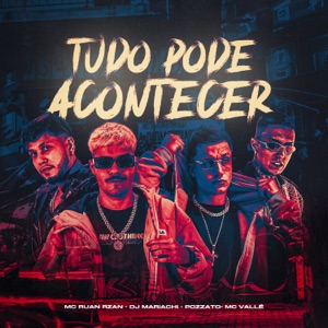 Tudo Pode Acontecer (feat. MC Valle)