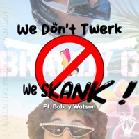 We Dont Twerk, We Skank (feat. BoBoy Watson) - Single - Brandy G