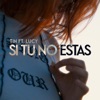 SI TU NO ESTAS (feat. Lucy B) - Single