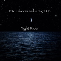 Night Rider - Single - Pete Calandra and Straight Up