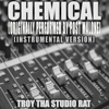 Chemical (Originally Performed by Post Malone) [Instrumental Version] - Troy Tha Studio Rat