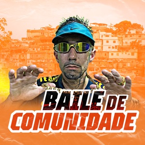 Baile de Comunidade (feat. MC MK BOLADÃO)