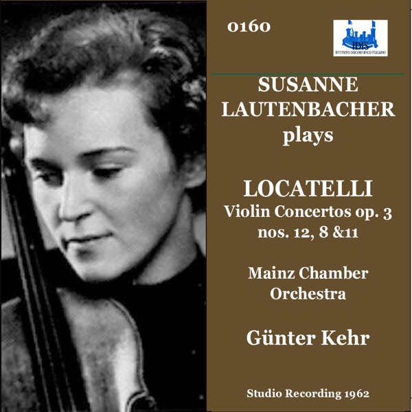 Locatelli: Violin Concertos, Op. 3 Nos. 12, 8 & 11