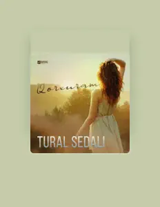 Ascolta Tural Sedali, guarda video musicali, leggi la biografia, vedi le date del tour & altro!