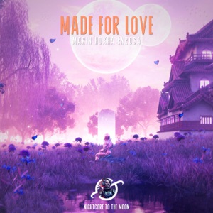 Made For Love (feat. Marin Hoxha) [Nightcore]