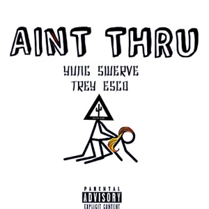 Aint Thru (feat. LSG ESCO)