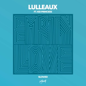 Empty Love (feat. Kid Princess) [Slowed Version] - Single