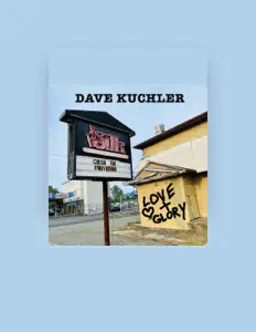 收听 Dave Kuchler、观看音乐视频、阅读小传、查看巡演日期等 ！