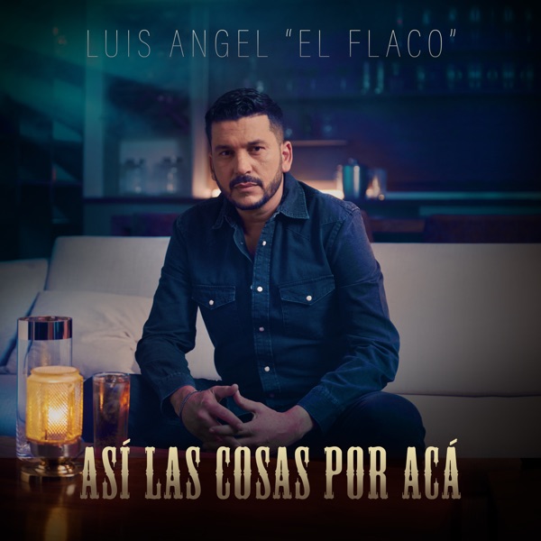 Luis Angel El Flaco - Asi Las Cosas Por Aca