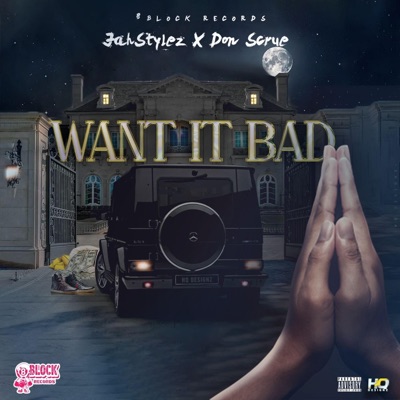 Want It Bad (feat. Don Scrue) - Single
