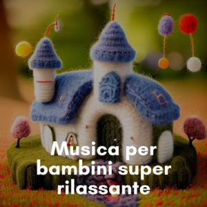 Musica per bambini super rilassante, Musica per dormire