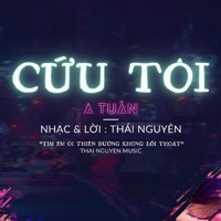 CỨU TÔI (feat. A Tuân) - Single - Nhạc sĩ Thái Nguyên
