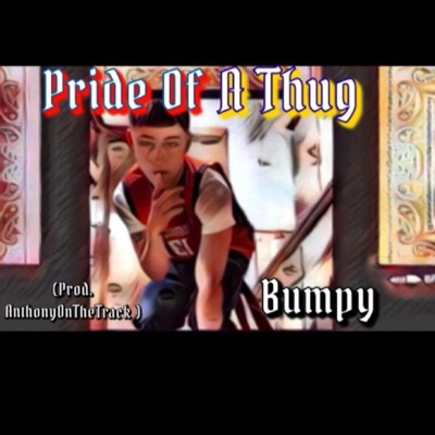Pride of a Thug (feat. Bumpy & AnthonyOnTheTrack) - EP