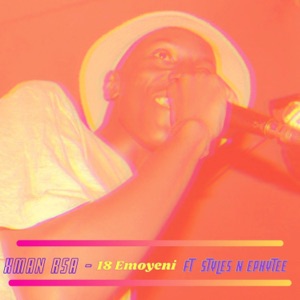 18 Emoyeni (feat. Styles & Ephytee)