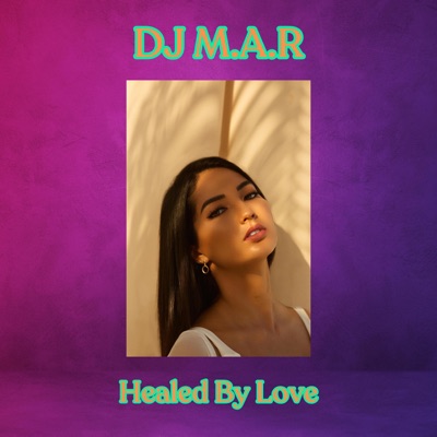 Healed By Love - Single