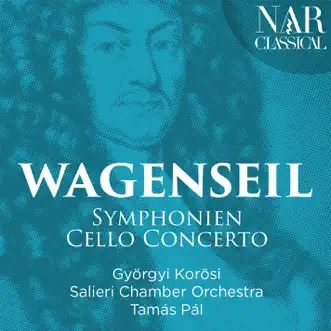 Wagenseil: Symphonien & Cello Concerto by Tamás Pál & Salieri Chamber Orchestra album reviews, ratings, credits