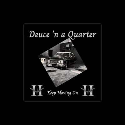 Listen to Deuce 'n a Quarter, watch music videos, read bio, see tour dates & more!