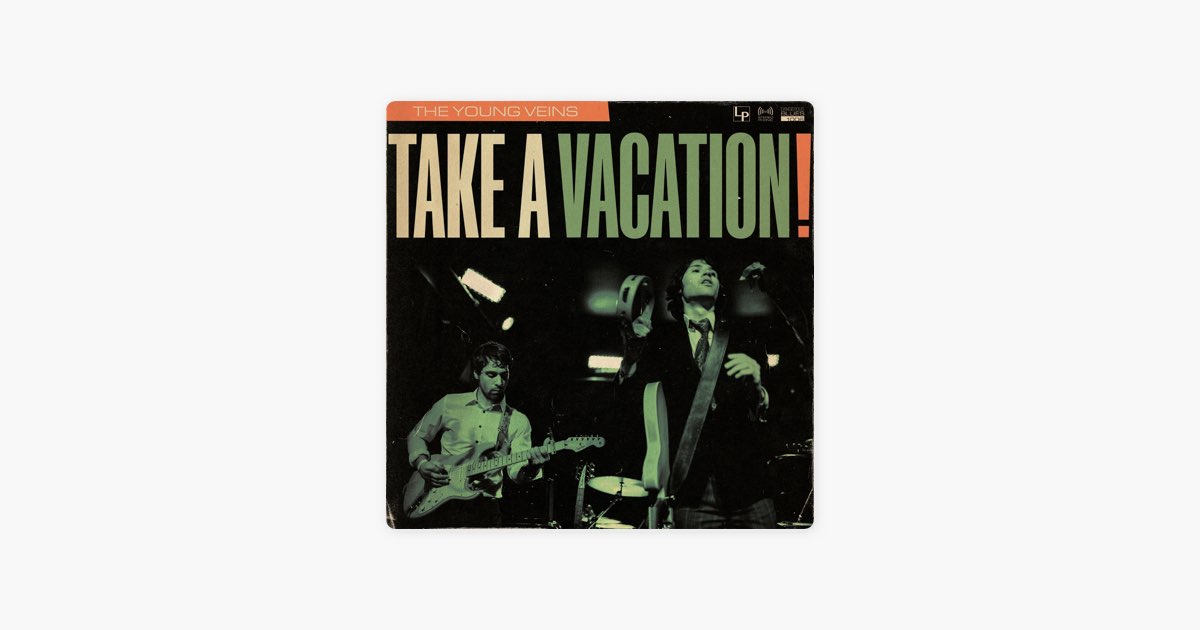 Take a Vacation! – Song by The Young Veins – Apple Music
