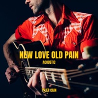 New Love Old Pain (Acoustic) - Single - Tyler Cain