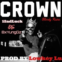Crown (Bloody Ruinz) (feat. 13aDLucK, Kin & Lowkey Lu) - Single - Bxyunggz