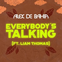 Everybody's Talking (feat. Liam Thomas) - Single - Alex de Bahia