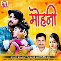 Mohni - Single - Bhagwat Tandan & Gayatri Mongre